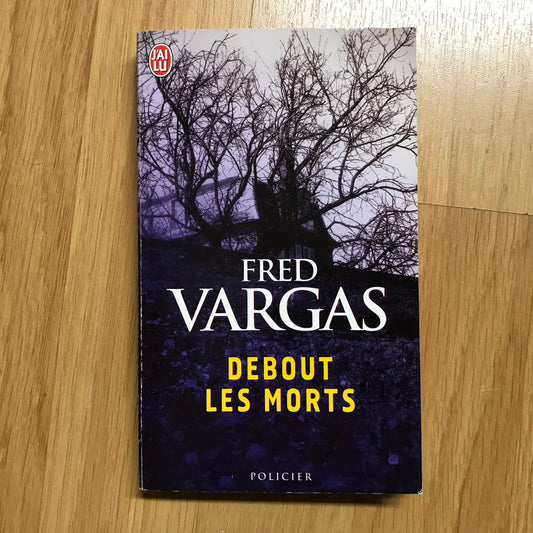 Vargas, Fred - Debout les morts