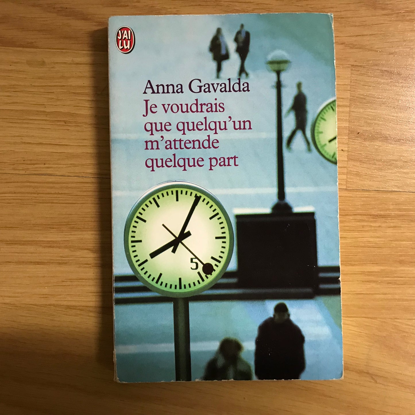 Gavalda, Anna - Je voudrais que quelqu’un m’attende quelque part