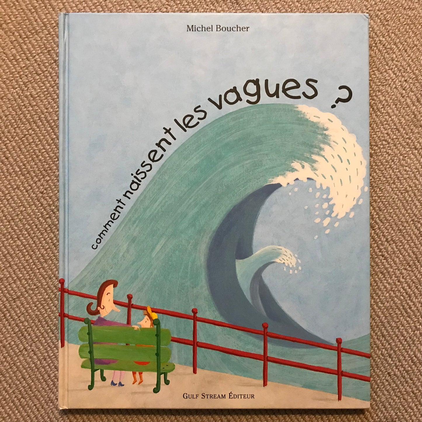Comment naissent les vagues ? - Boucher, Michel
