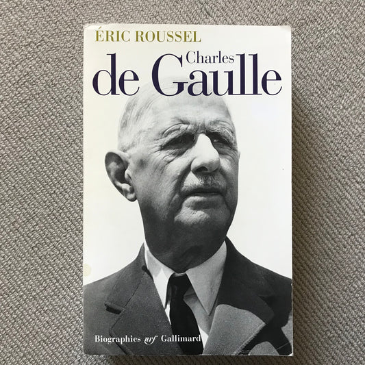 Charles de Gaulle - Eric Roussel