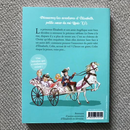 Elisabeth princesse 脿 Versailles T02: Le cadeau de la reine - Annie Jay