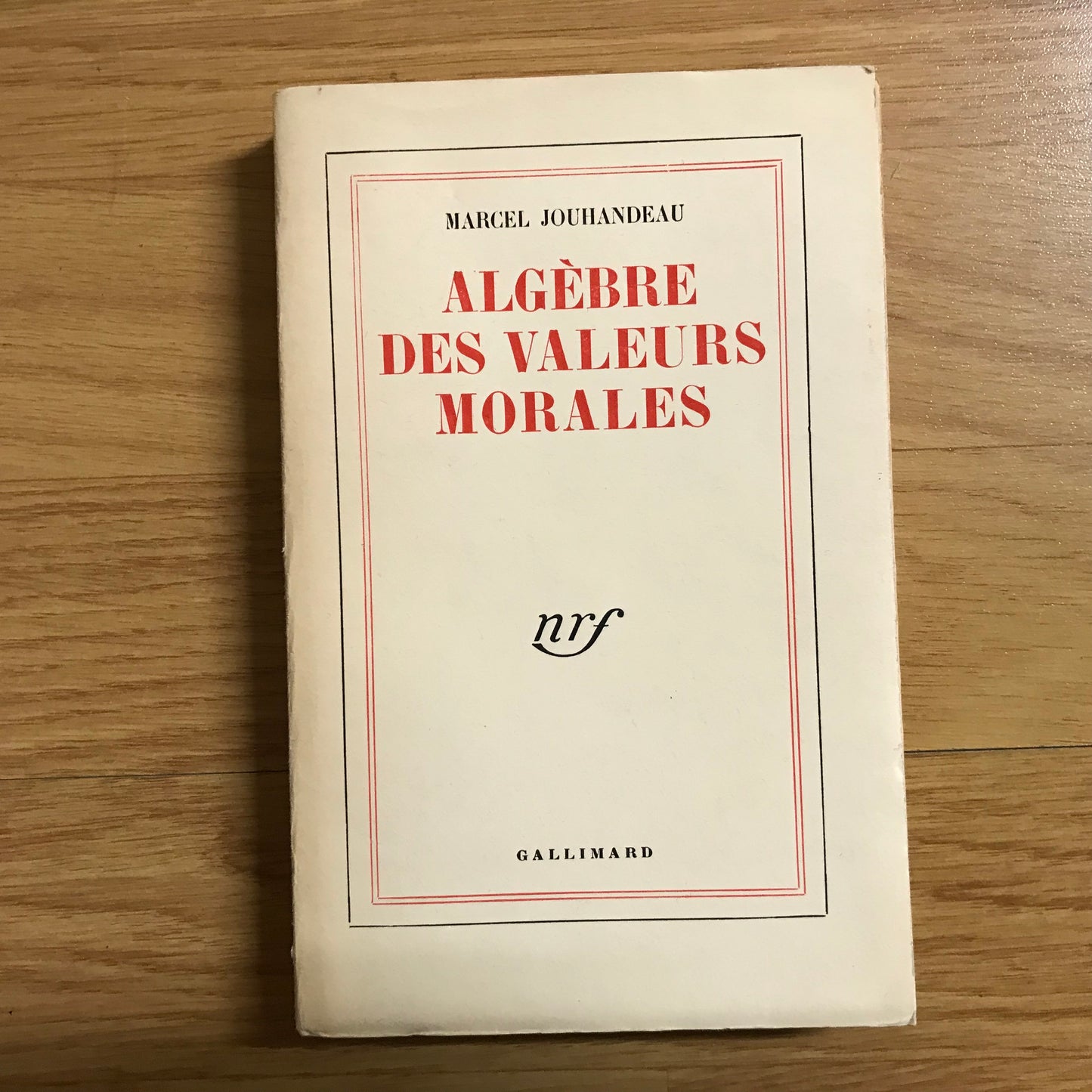 Jouhandeau, Marcel - Algèbre des valeurs morales