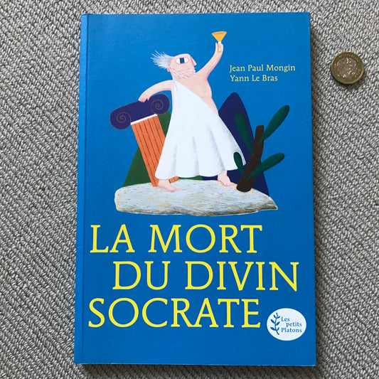 La mort du divin Socrate - J.-P. Mongin & Y. Le Bras