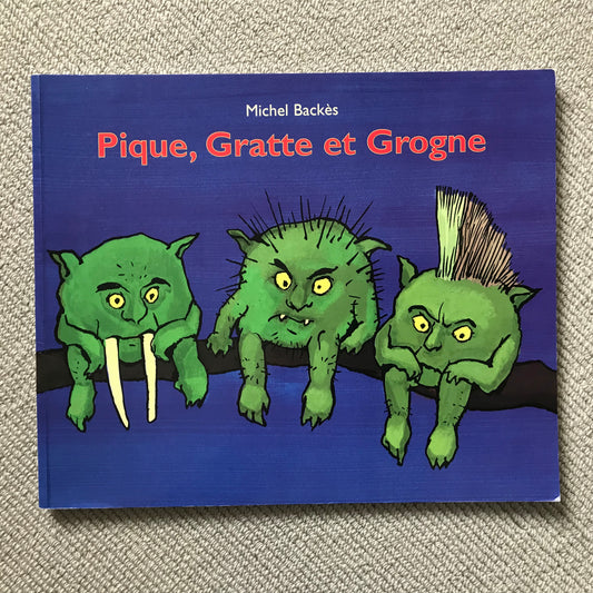 Pique, Gratte et Grogne - M. Backès
