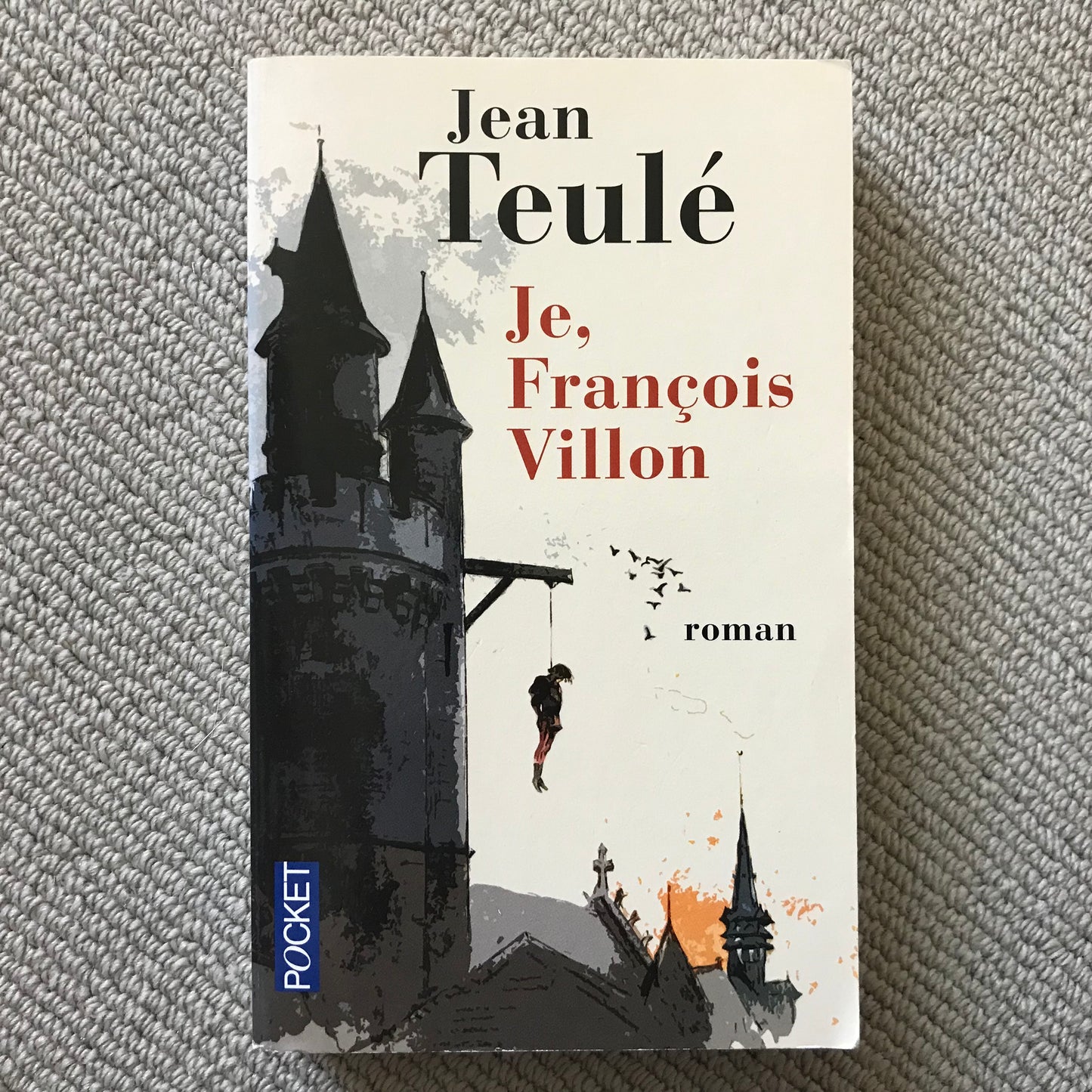 Teulé, Jean - Je, François Villon