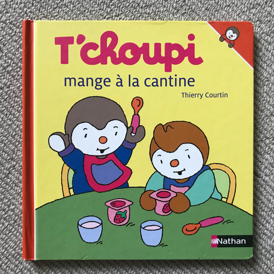 T’choupi mange à la cantine - Courtin, Thierry