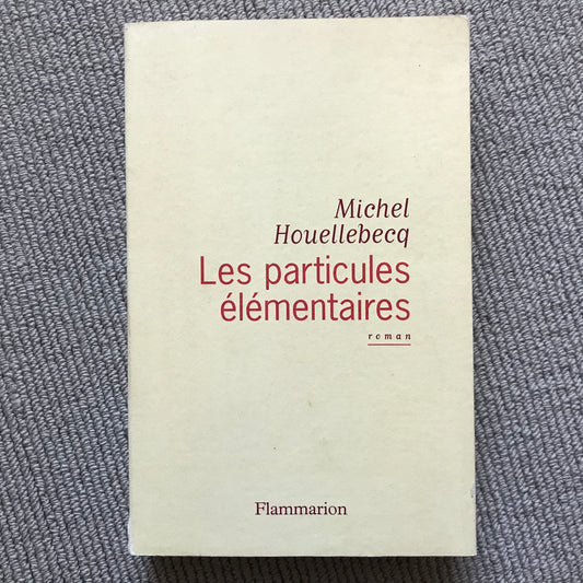 Houellebecq, Michel - Les particules élémentaires