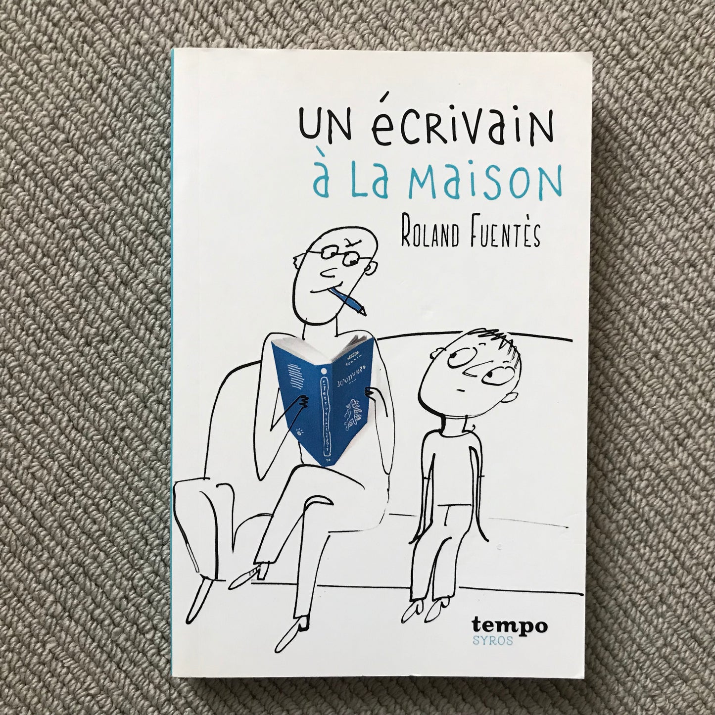 Fuentès, Roland - Un écrivain à la maison