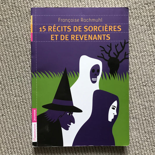 15 récits de sorcières et de revenants - F. Rachmuhl