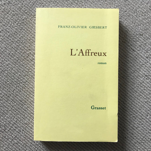 Giesbert, Franz-Olivier - L’Affreux