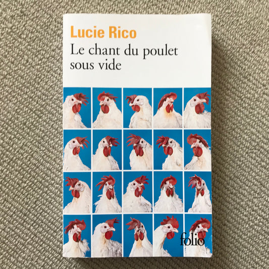 Rico, Lucie - Le chant du poulet sous vide