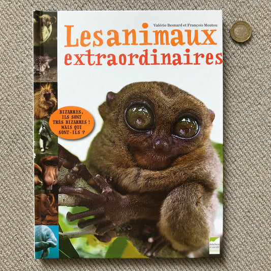 Les animaux extraordinaires - V. Besnard & F. Moutou