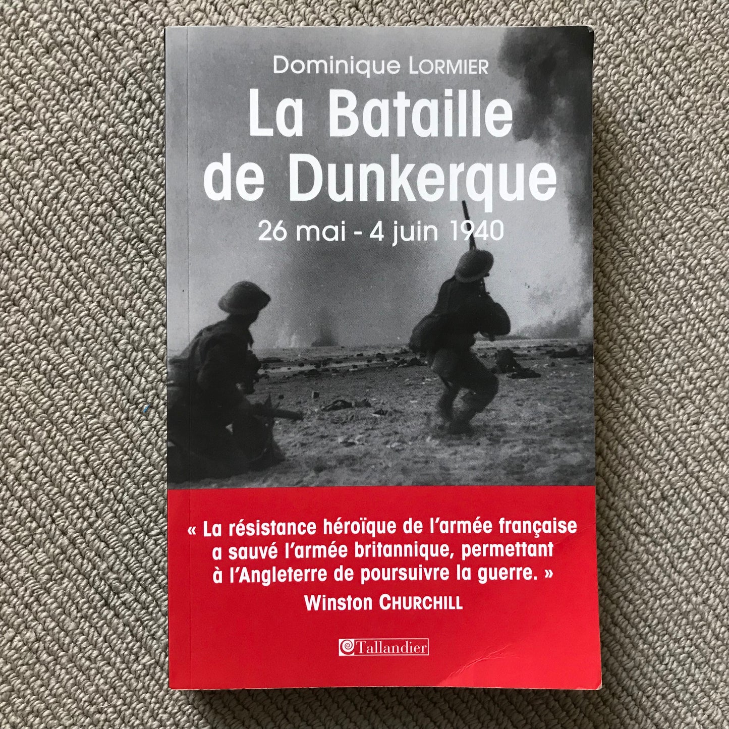 Lormier, Dominique - La bataille de Dunkerque