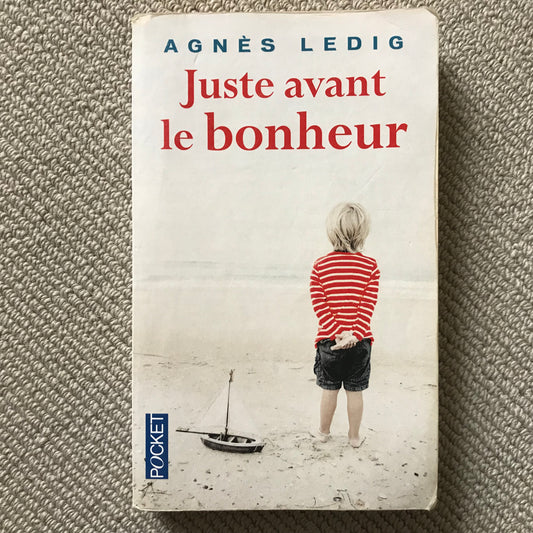 Ledig, Agnès - Juste avant le bonheur