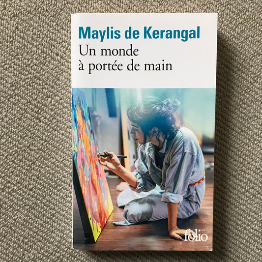 Kerangal de, Maylis - Un monde à portée de main