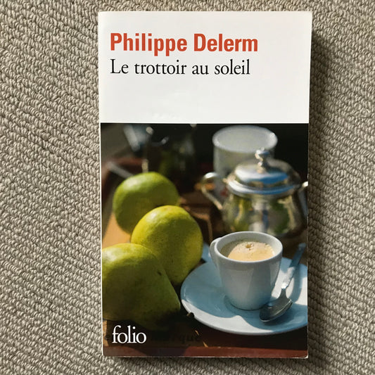 Delerm, Philippe - Le trottoir au soleil