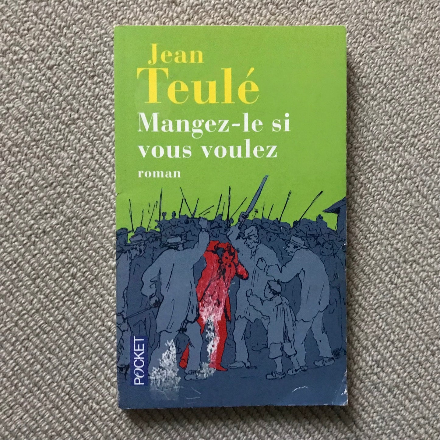 Teulé, Jean - Mangez-le si vous voulez