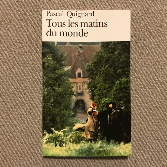 Quignard, Pascal - Tous les matins du monde