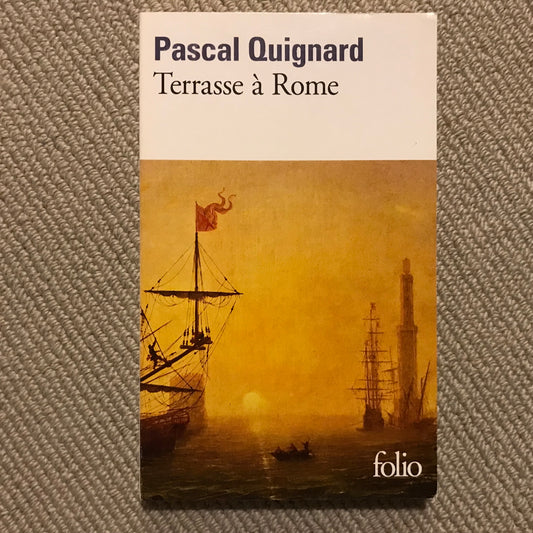 Quignard, Pascal - Terrasse à Rome