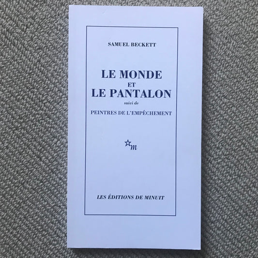 Beckett, Samuel - Le monde et le pantalon (suivi de Peintres de l’empêchement)