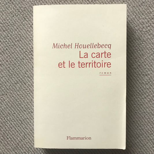 Houellebecq, Michel - La carte et le territoire