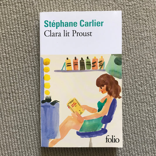 Carlier, Stéphane - Clara lit Proust