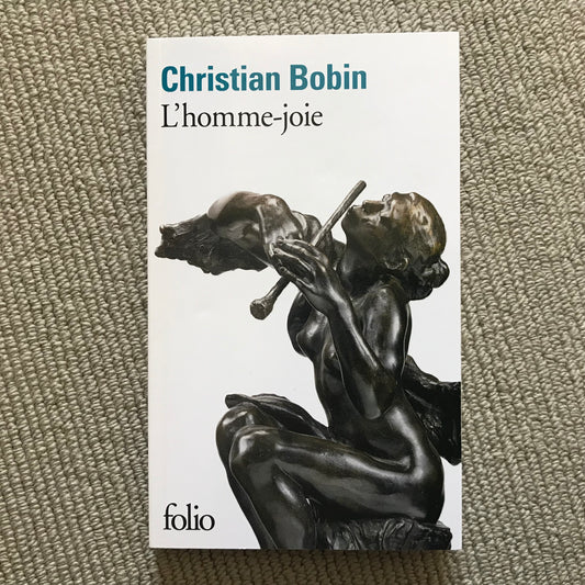 Bobin, Christian - L’homme-joie