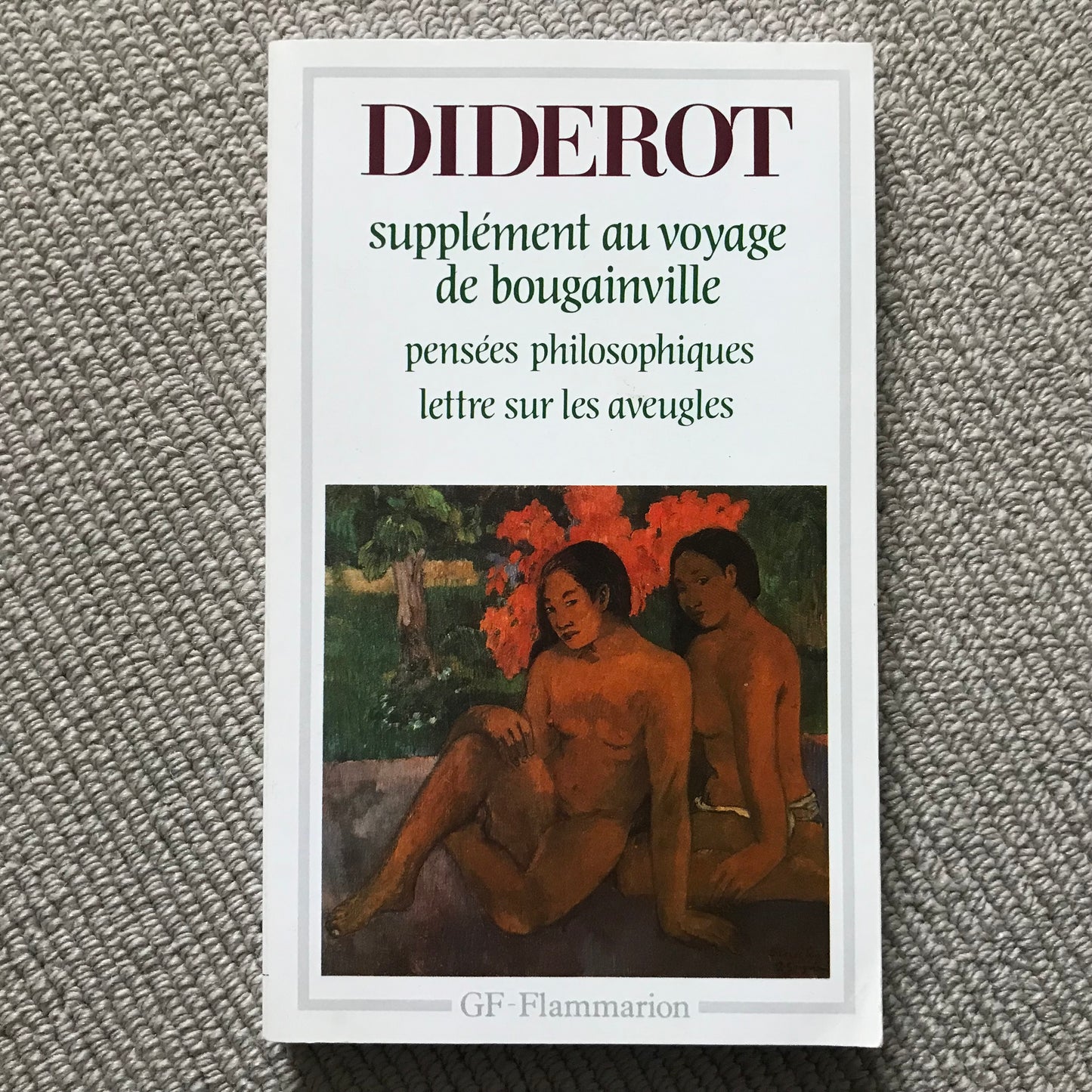 Diderot - Supplément au voyage de Bougainville, pensées philosophiques, lettre sur les aveugles