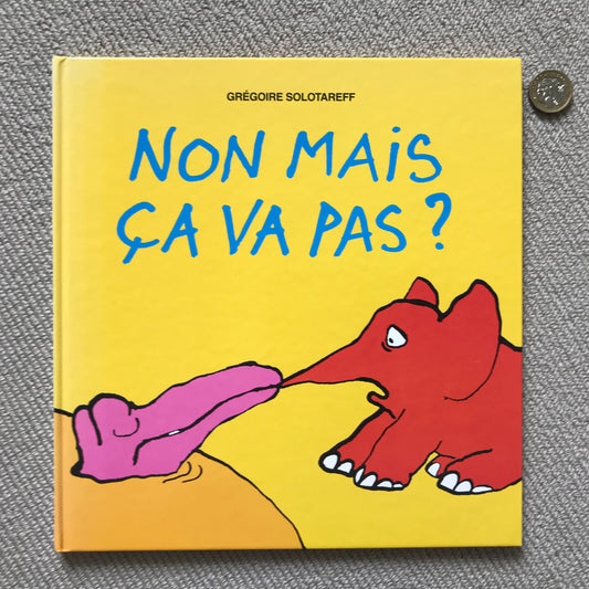 Solotareff, Grégoire - Non mais ça va pas?
