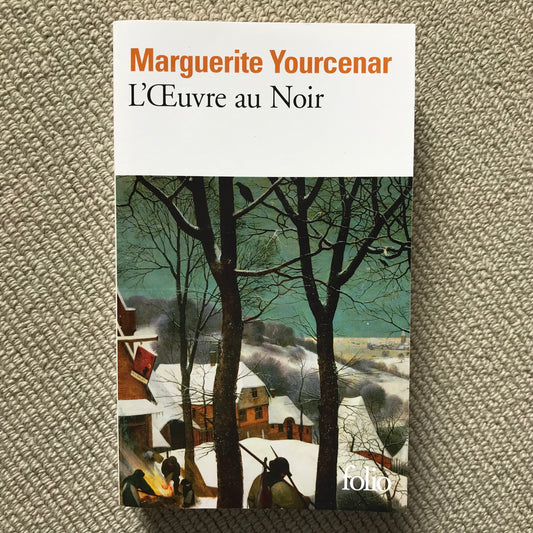 Yourcenar, Marguerite - L’œuvre au Noir