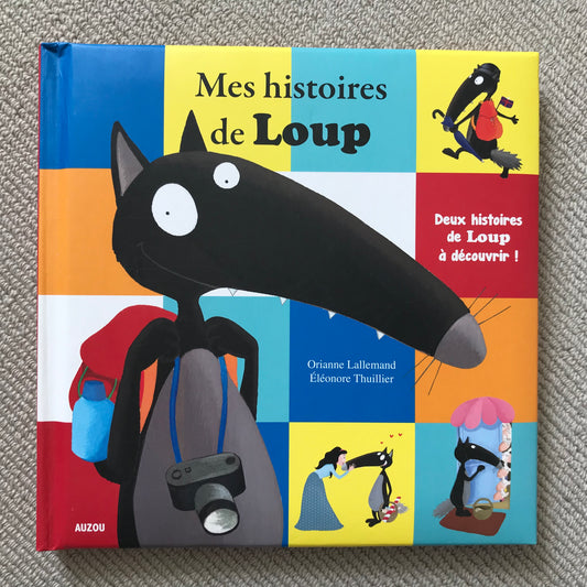 Mes histoires de Loup (2 histoires) - O. Lallemand & E. Thuillier