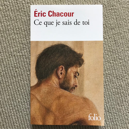 Chacour, Eric - Ce que je sais de toi