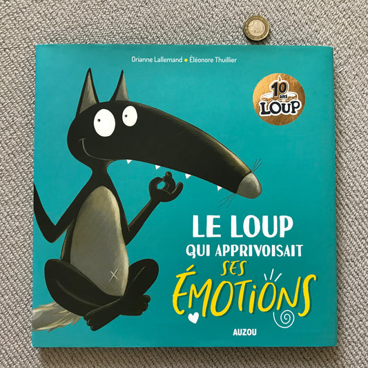 Le loup qui apprivoisait ses émotions - O. Lallemand & E. Thuillier