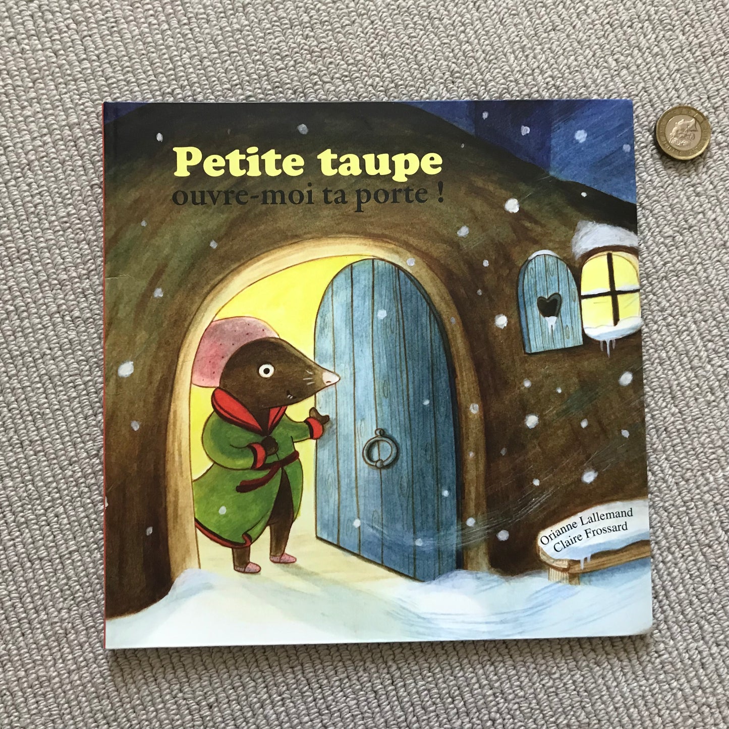 Petite taupe ouvre-moi ta porte ! - O. Lallemand & C. Frossard