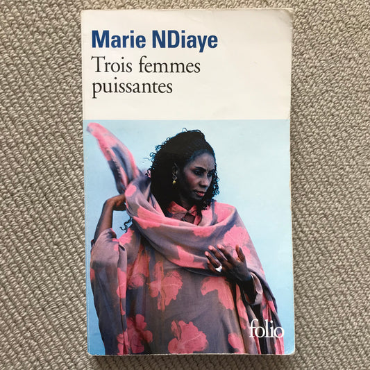 Ndiaye, Marie - Trois femmes puissantes