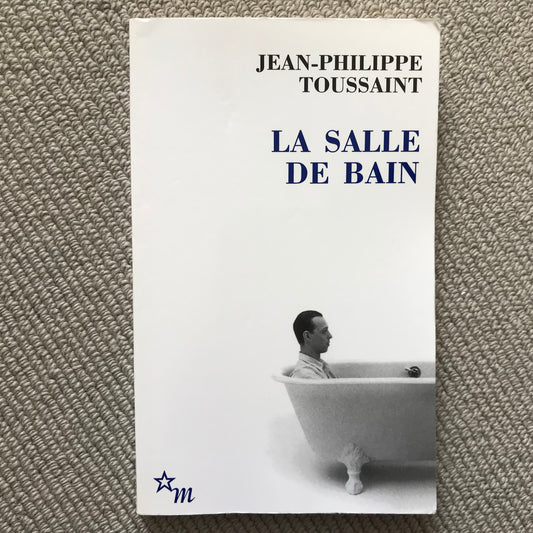 Toussaint, Jean-Philippe - la salle de bains