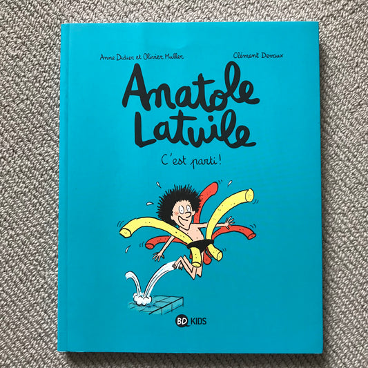 Anatole Latuile T. 01, C’est parti ! - A. Didier, O. Muller & C. Devaux