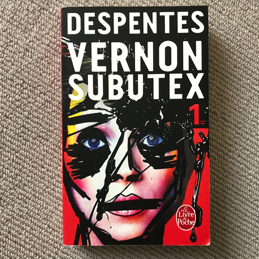 Virginie Despentes - Vernon Subutex 1