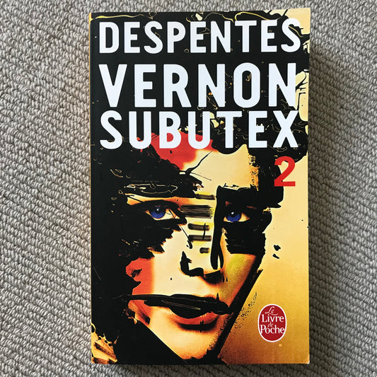 Virginie Despentes - Vernon Subutex 2