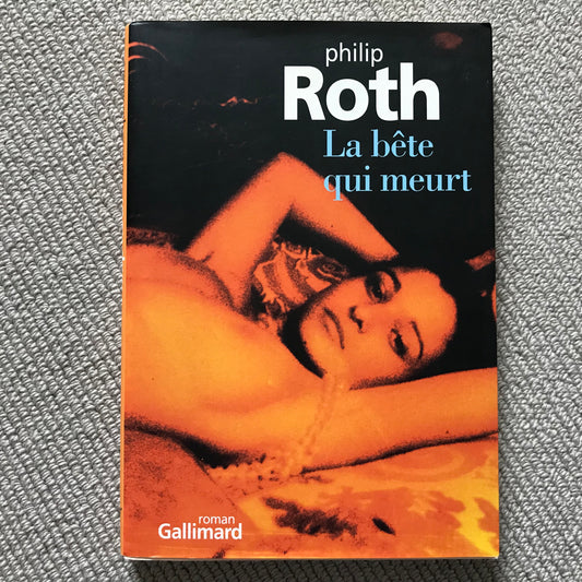 Roth, Philip - La bête qui meurt