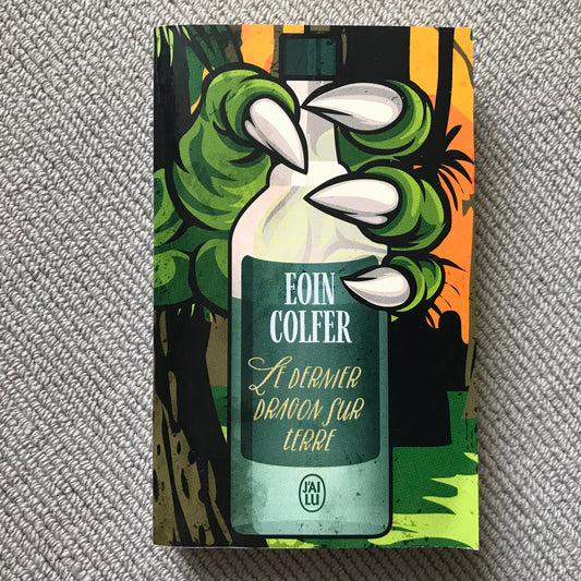Colfer, Eoin - Le dernier dragon sur terre