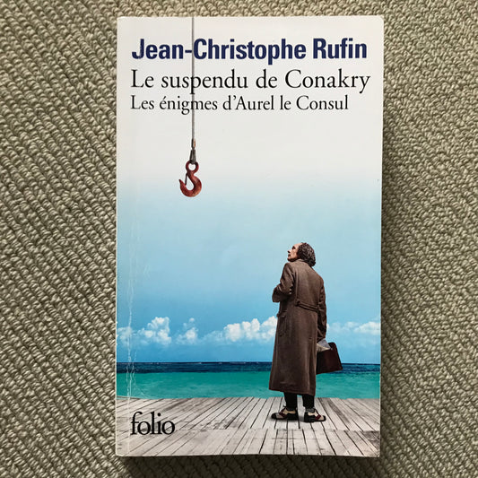 Rufin, Jean-Christophe - Le suspendu de Conakry