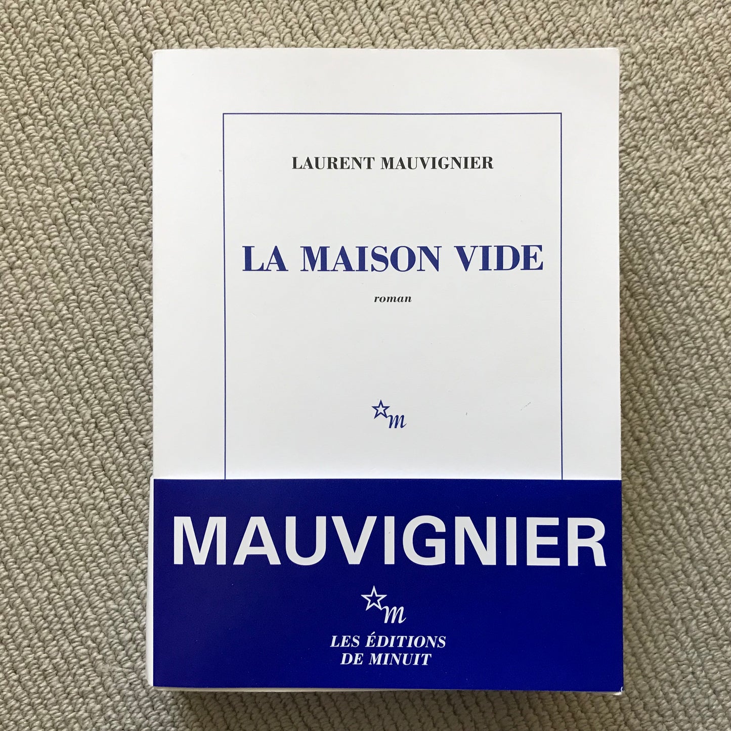 Mauvignier, Laurent - La maison vide