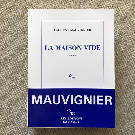 Mauvignier, Laurent - La maison vide