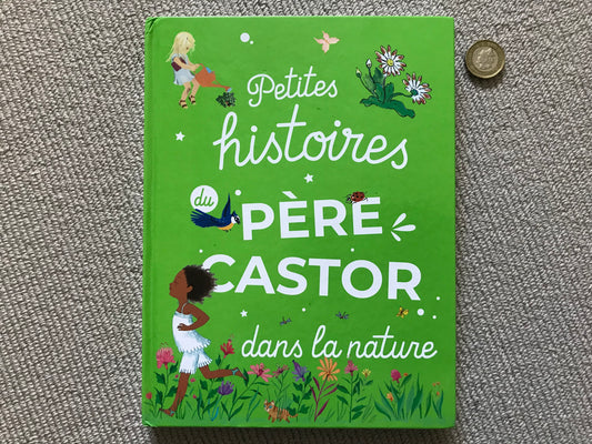 Petites histoires du Père Castor dans la nature