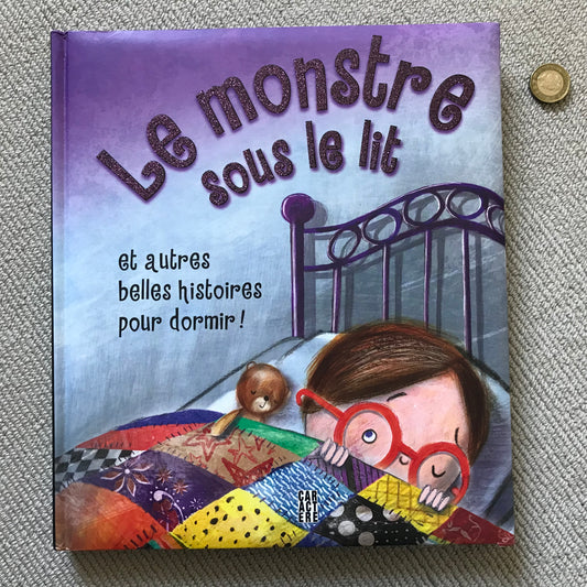 Le monstre sous le lit et autres belles histoires pour dormir !