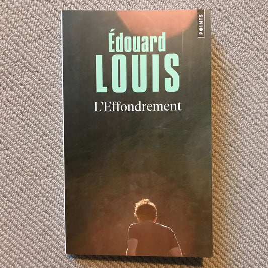 Louis, Edouard - L’effondrement
