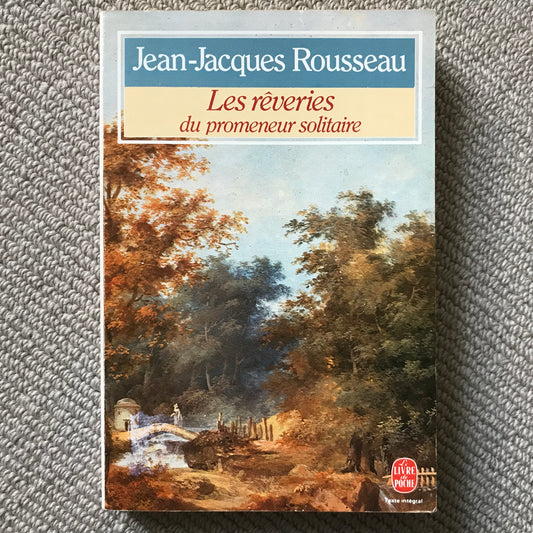 Rousseau, Jean-Jacques - Les rêveries du promeneur solitaire