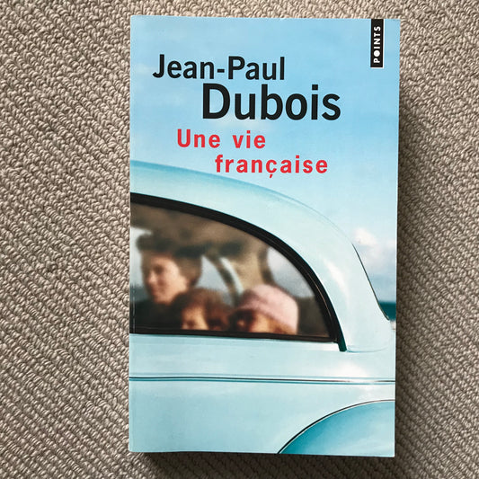 Dubois, Jean-Paul - Une vie française