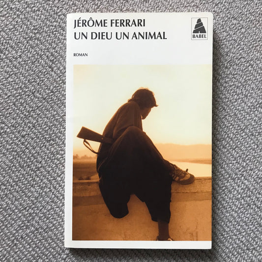 Ferrari, Jérôme - Un dieu un animal
